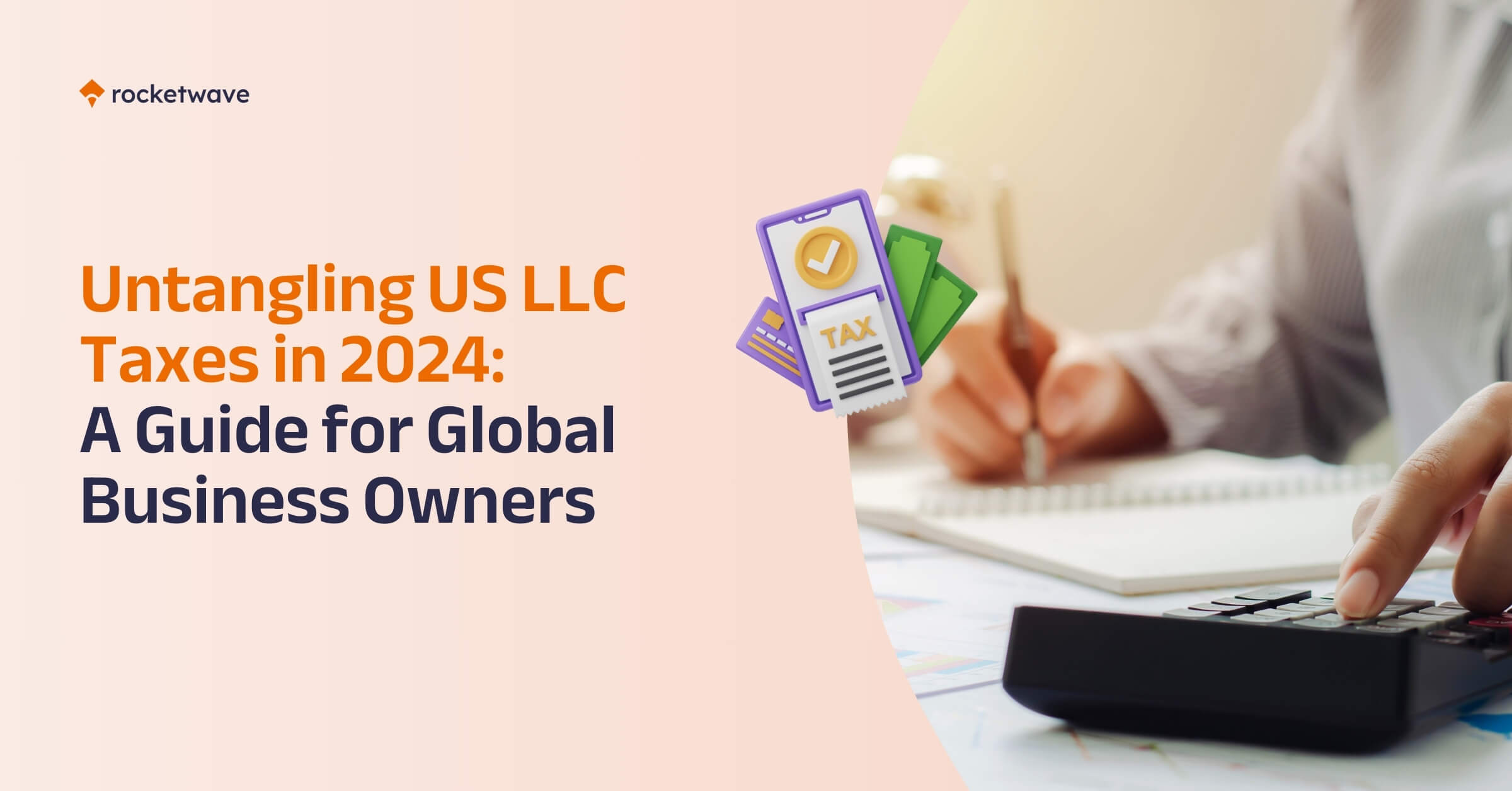 Untangling US LLC Taxes in 2024 A Guide for Global Business Owners